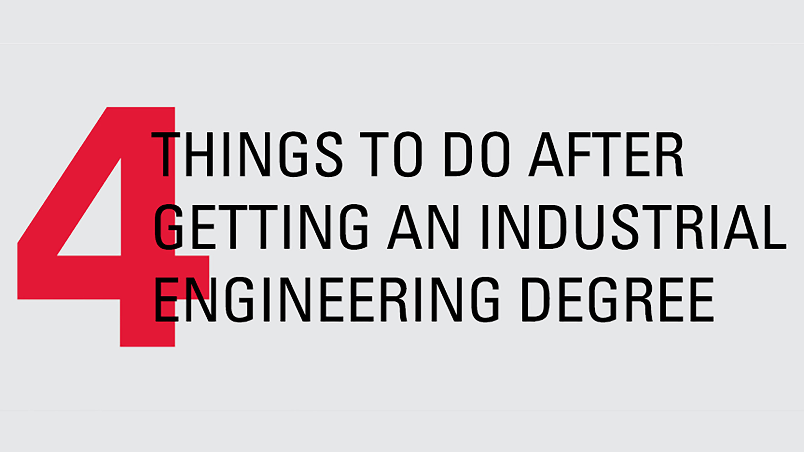 4-things-to-do-after-getting-an-industrial-engineering-degree